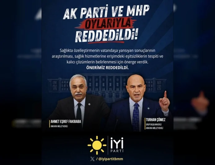 İYİ Parti’nin sağlıkta özelleştirme uygulamalarının araştırılmasına ilişkin önergesi TBMM’de reddedildi