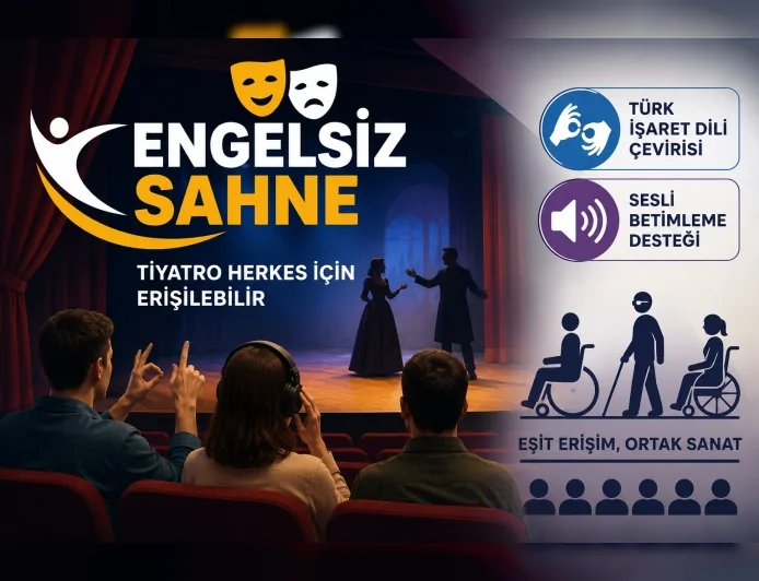 Aile ve Sosyal Hizmetler Bakanlığı: “Engelsiz Sahne” ile tiyatroda erişilebilirlik dönemi başlıyor