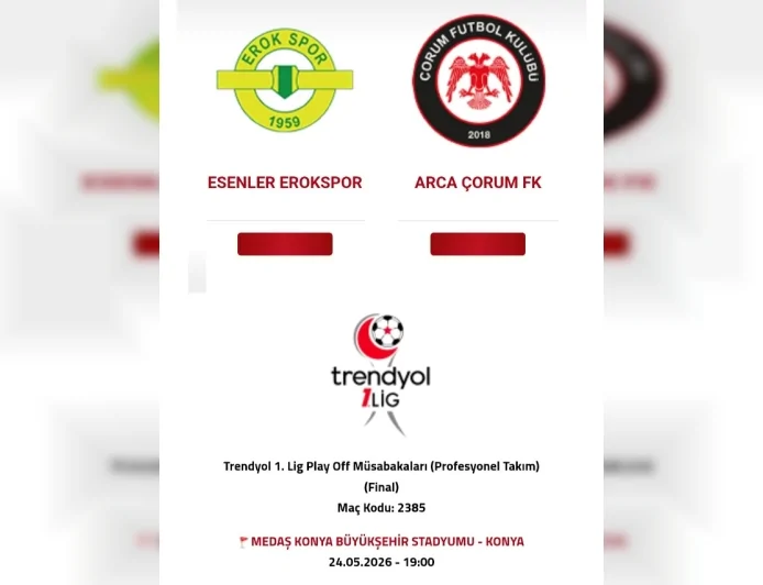 Trendyol 1. Lig finalinde Esenler Erokspor ile Arca Çorum FK 24 Mayıs’ta Konya’da karşı karşıya gelecek