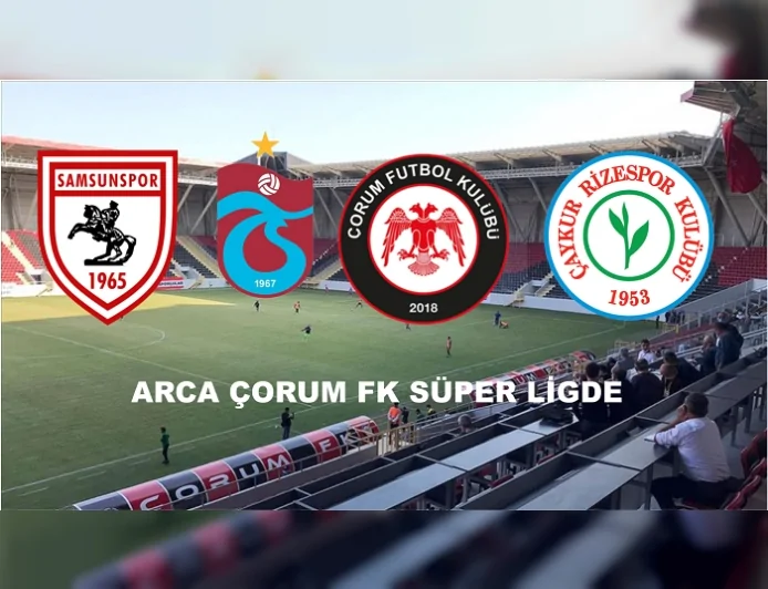 Çorum FK’nın yükselişiyle Süper Lig’de 14 yıl sonra aynı anda 4 Karadeniz takımı mücadele edecek