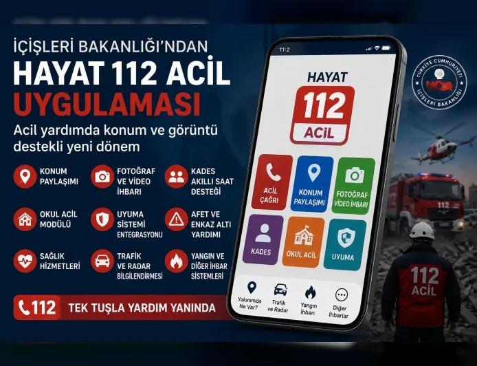 İçişleri Bakanlığı “HAYAT 112 ACİL” uygulamasını duyurdu: Acil yardımda konum ve görüntü destekli yeni dönem