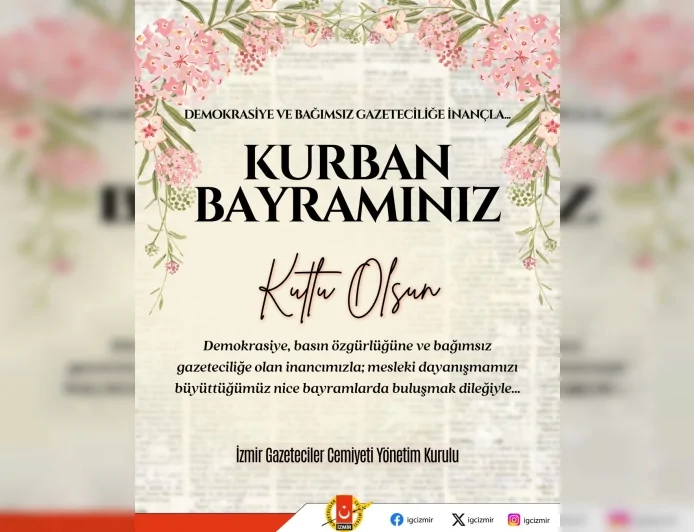 İZMİR GAZETECİLER CEMİYETİNDEN KURBAN BAYRAMI MESAJI: “DEMOKRASİYE VE BAĞIMSIZ GAZETECİLİĞE İNANÇLA