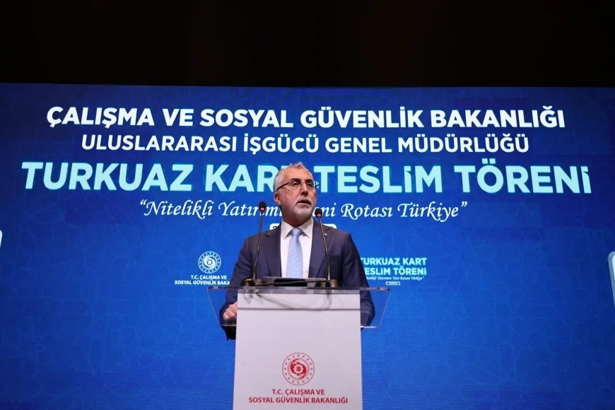 Çalışma ve Sosyal Güvenlik Bakanı Prof. Dr. Vedat Işıkhan: “Turkuaz Kart bir izin değil güçlü bir davettir”