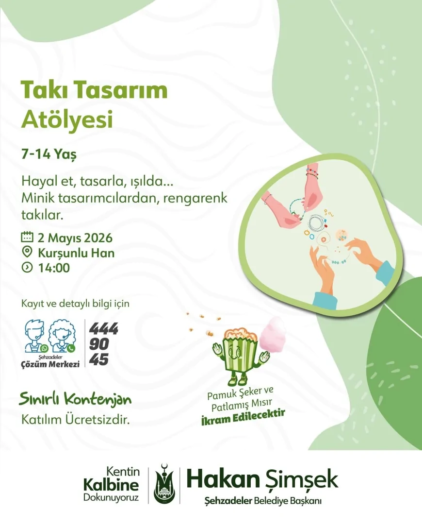 Manisa Şehzadeler Belediyesi çocuklar için Takı Tasarım Atölyesi düzenliyor