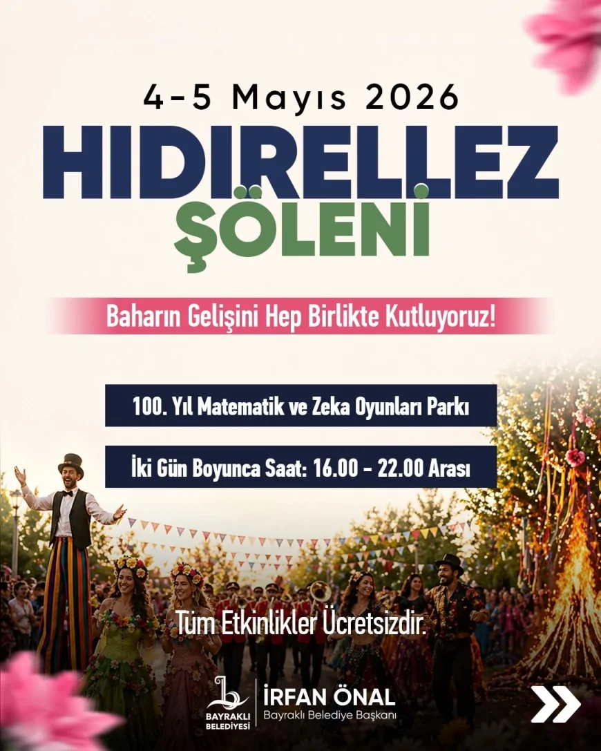 BAYRAKLI BELEDİYESİ HIDİRELLEZİ İKİ GÜNLÜK ETKİNLİKLERLE KUTLAYACAK