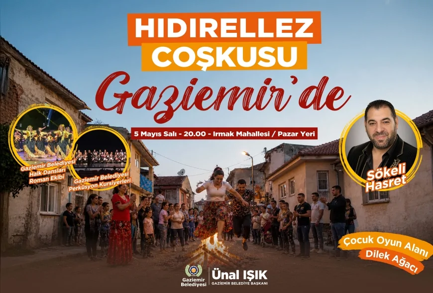 GAZİEMİR BELEDİYE BAŞKANI ÜNAL IŞIK: “HIDIRELLEZ COŞKUSUNU HEP BİRLİKTE YAŞAYACAĞIZ”