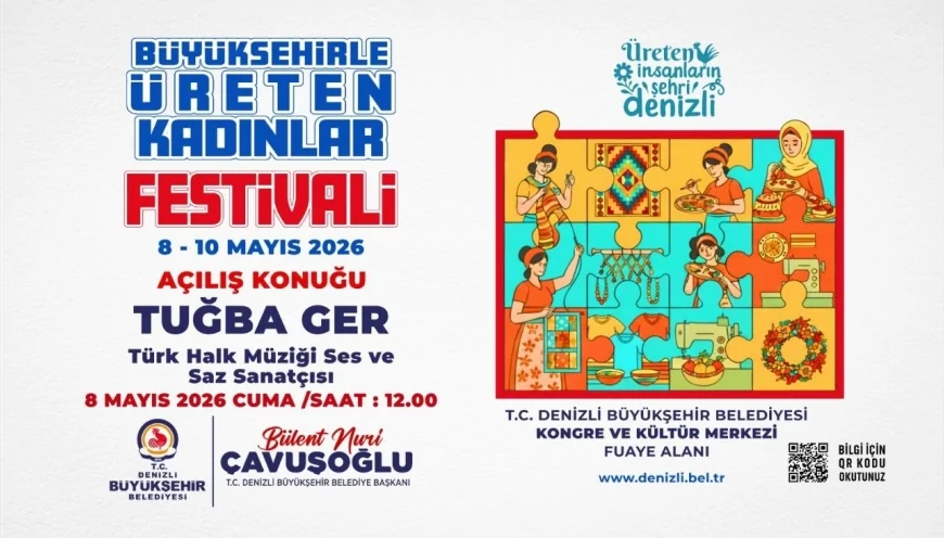DENİZLİ BÜYÜKŞEHİR BELEDİYE BAŞKANI BÜLENT NURİ ÇAVUŞOĞLU: “KADIN EMEĞİ ŞEHRİN BEREKETİDİR” ÜRETEN KADINLAR FESTİVALİ 8 MAYIS’TA BAŞLIYOR