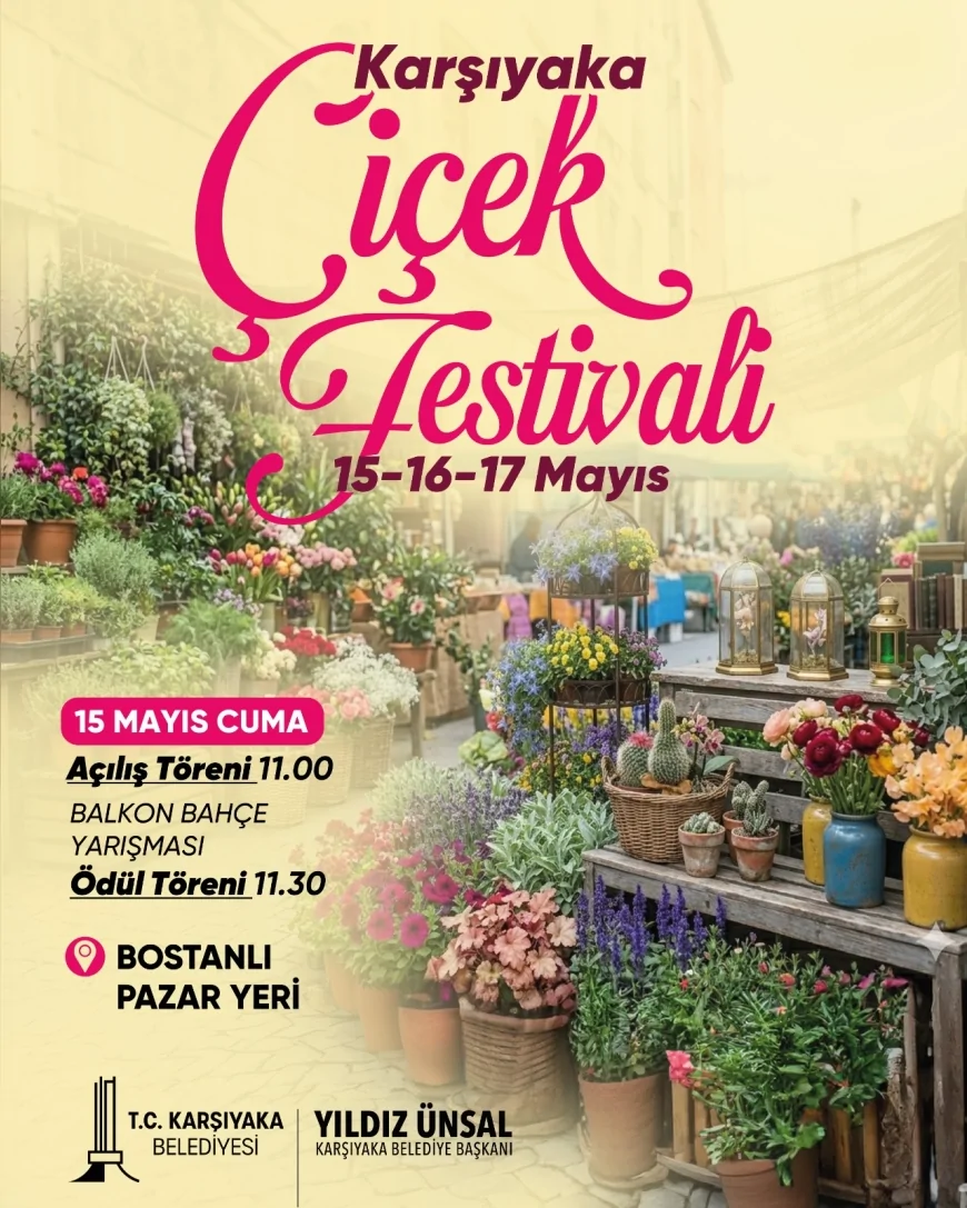 KARŞIYAKA’DA 23. ÇİÇEK FESTİVALİ BAŞLIYOR BOSTANLI PAZAR YERİ ÜÇ GÜN DOĞANIN RENKLERİYLE BULUŞACAK