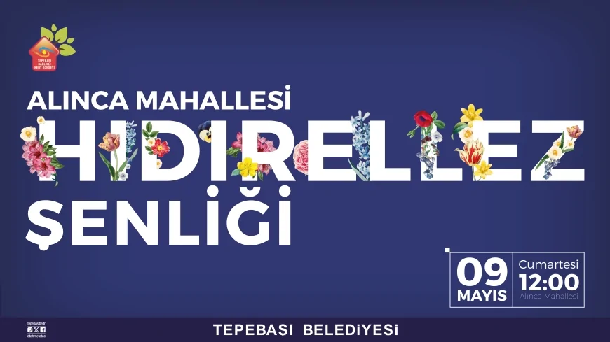 TEPEBAŞI BELEDİYE BAŞKANI AHMET ATAÇ: “HIDIRELLEZ UMUDUMUZU VE DAYANIŞMAMIZI BÜYÜTEN KADİM BİR KÜLTÜRDÜR”