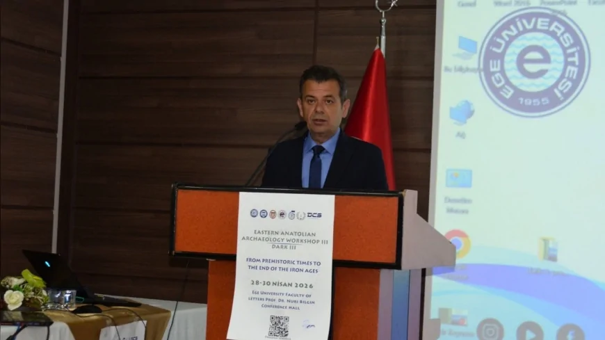 Ege Üniversitesi’nde Doğu Anadolu Arkeolojisi Çalıştayı Küresel Bilim İnsanlarını Buluşturdu