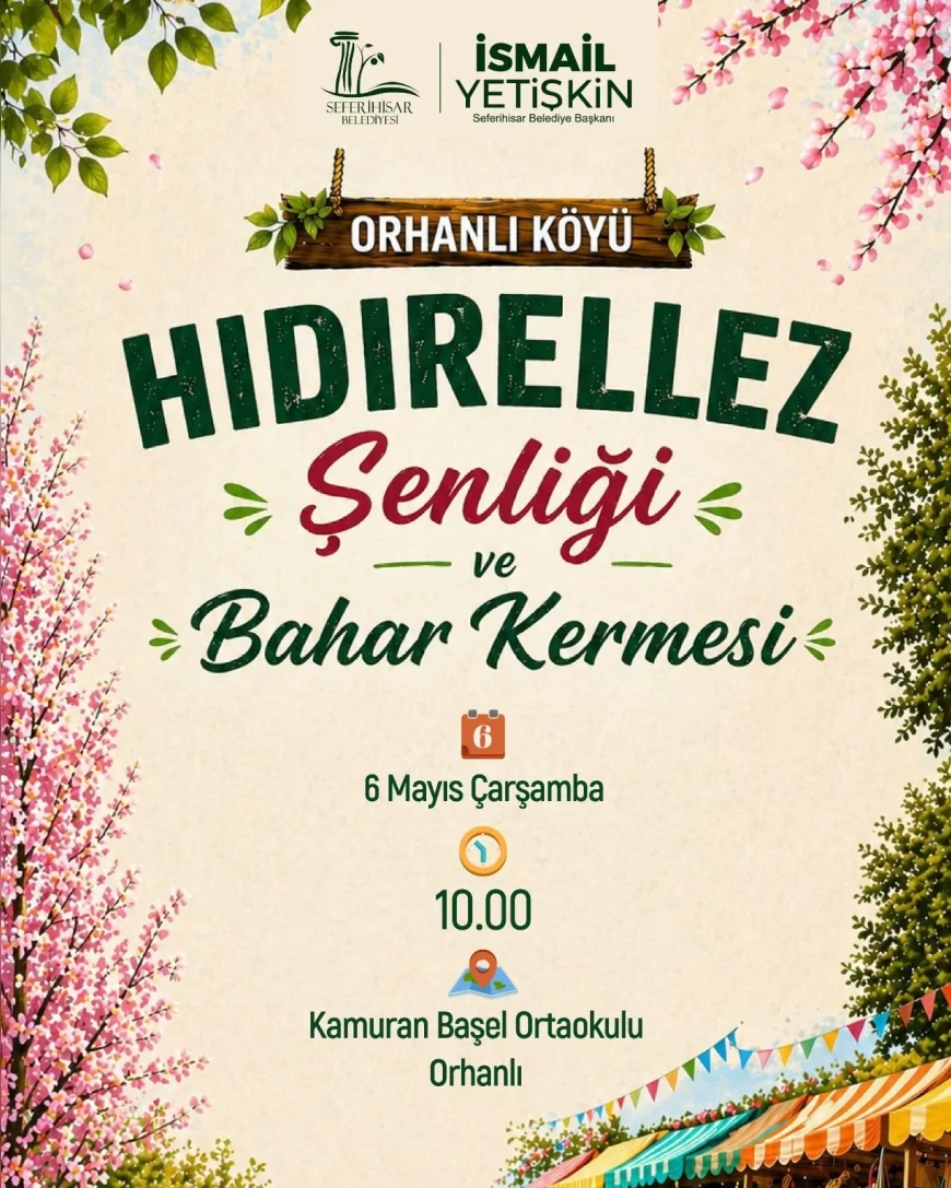 Seferihisar Belediye Başkanı İsmail Yetişkin: “Hıdırellez coşkusunu üç noktada birlikte yaşayacağız”