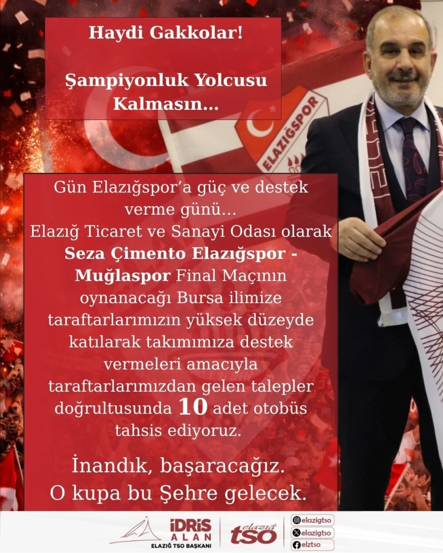 ELAZIĞ TİCARET VE SANAYİ ODASI BAŞKANI İDRİS ALAN: “ŞAMPİYONLUK YOLCUSU KALMASIN”
