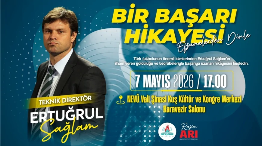 Nevşehir Belediyesi Ertuğrul Sağlam’ı “Bir Başarı Hikayesi” Söyleşisinde Ağırlayacak