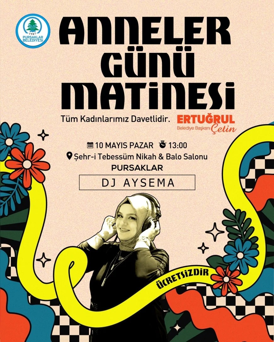 Pursaklar Belediye Başkanı Ertuğrul Çetin: “Tüm annelerimizi Anneler Günü Matinesi’ne davet ediyorum”