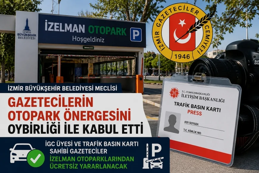 İzmir Büyükşehir Belediyesi Meclisi gazetecilerin ücretsiz otopark önergesini oybirliğiyle kabul etti