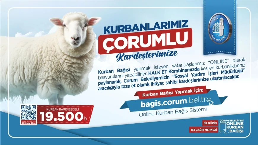 Çorum Belediyesi’nin “Kurbanlarımız Çorumlu Kardeşlerimize” Bağış Kampanyası Bu Yıl da Devam Ediyor