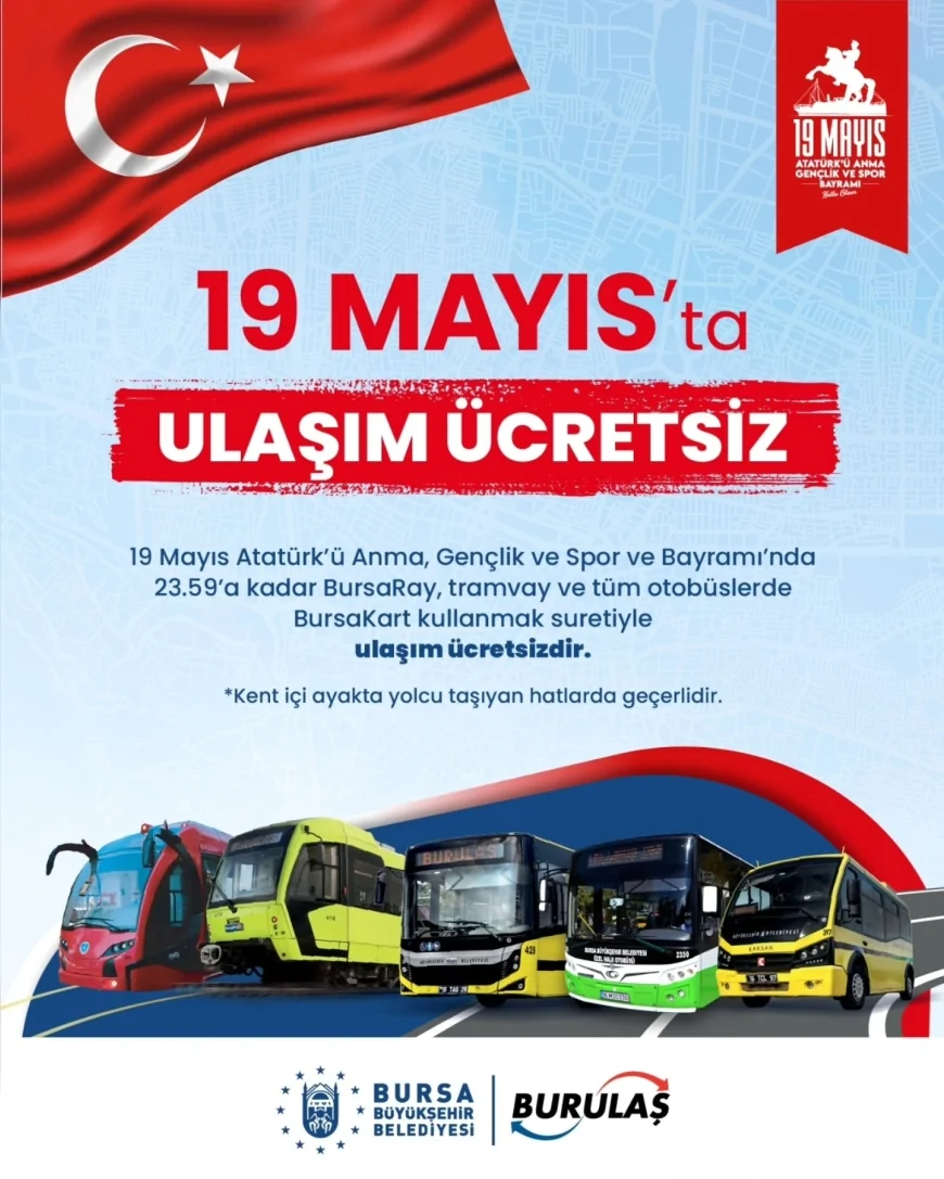 Bursa Büyükşehir Belediyesi 19 Mayıs’ta toplu ulaşımı ücretsiz yapacak, gece seferleri uzatılacak