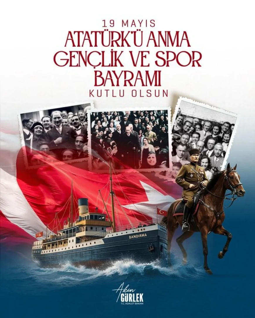 Adalet Bakanı Akın Gürlek: “19 Mayıs, bağımsız ve egemen Türkiye Cumhuriyeti’ne uzanan yürüyüşün ilk adımı oldu”