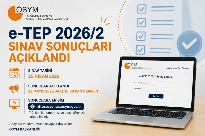 ÖSYM e-TEP 2026/2 Sınav Sonuçlarını Açıkladı, Aday Erişimi Başladı