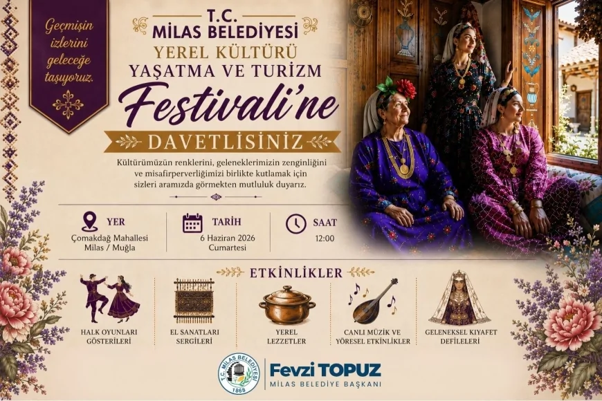 Milas Çomakdağ’da Yerel Kültürü Yaşatma ve Turizm Festivali 6 Haziran’da Başlıyor Milas Belediye Başkanı Fevzi Topuz Tüm Vatandaşları Ücretsiz Şölene Davet Etti