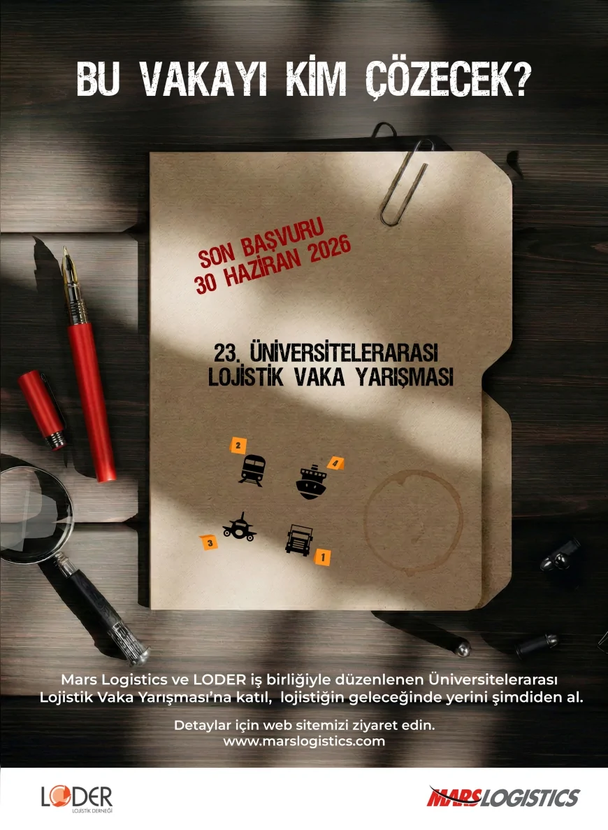 Mars Logistics ve LODER’in 23’üncü Üniversitelerarası Lojistik Vaka Yarışması İçin Başvurular 30 Haziran 2026’ya Kadar Sürecek