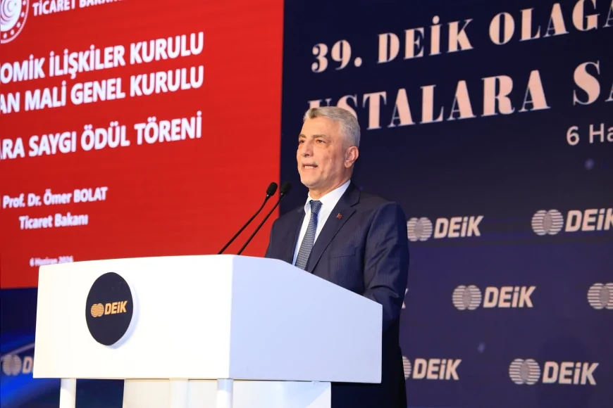 TİCARET BAKANI PROF. DR. ÖMER BOLAT: “TÜRKİYE KÜRESEL TİCARETTE YÜKSELEN VE GÜVEN VEREN BİR AKTÖR”