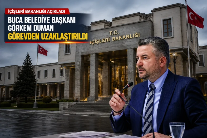 İçişleri Bakanlığı Buca Belediye Başkanı Görkem Duman’ı görevden uzaklaştırdı