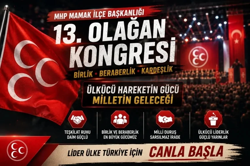 Milliyetçi Hareket Partisi Mamak 13. Olağan Kongresi’nde Birlik Mesajları Öne Çıktı