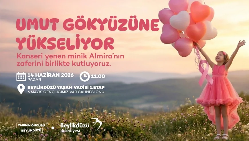 4. Evre Nöroblastom Kanserini Yenen Almira Turhan’ın Zaferi Umut Balonlarıyla Kutlanacak