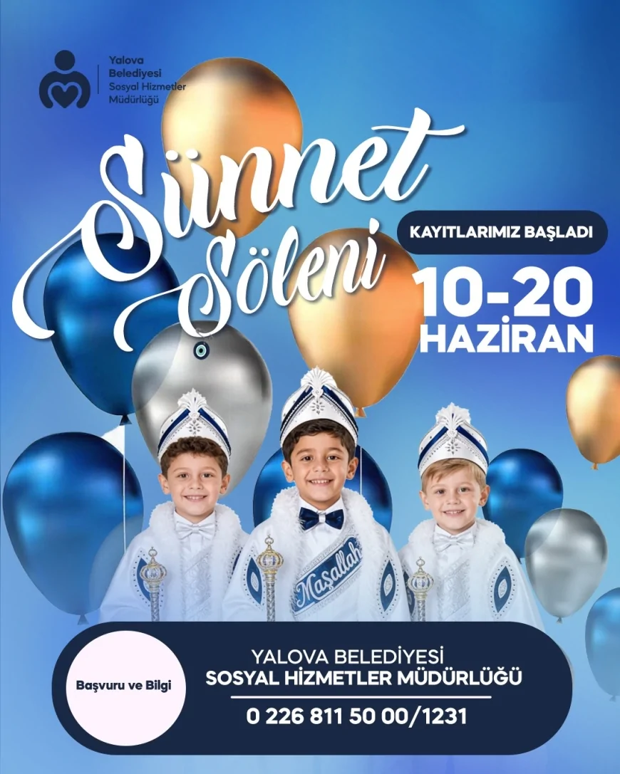 YALOVA BELEDİYESİ GELENEKSEL SÜNNET ŞÖLENİ KAYITLARINI BAŞLATTI ÇOCUKLAR İÇİN SOSYAL BELEDİYECİLİK PROGRAMI 10-20 HAZİRAN ARASINDA BAŞVURULARA AÇILDI