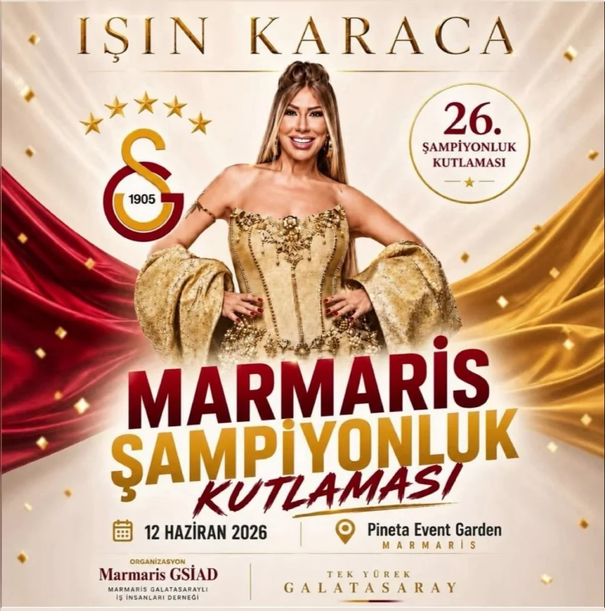 Marmarisli Galatasaray Taraftarları 26. Şampiyonluğu Işın Karaca Konseriyle Kutlayacak