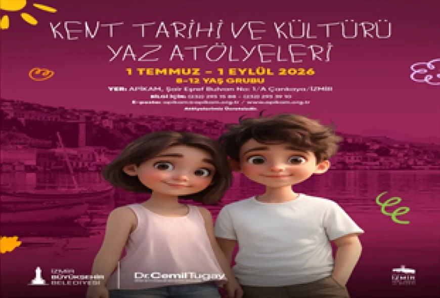 İzmir’de APİKAM Kent Tarihi ve Kültürü Yaz Atölyeleriyle Çocukları Tarih ve Kültürle Buluşturacak