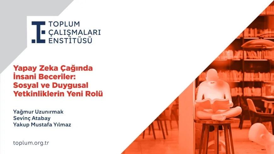 Toplum Çalışmaları Enstitüsü Raporu Eğitimde Bilişsel ve Sosyal Becerilerin Ekonomik Kalkınmadaki Rolünü Ortaya Koydu