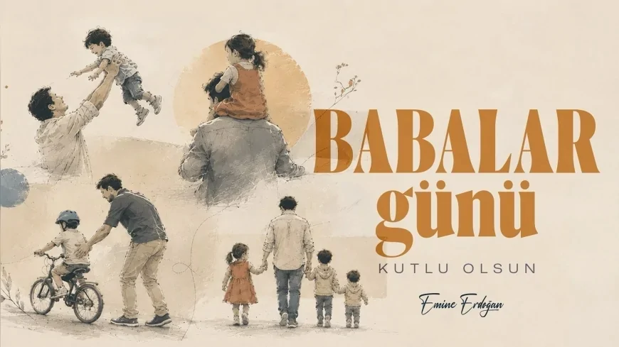 Cumhurbaşkanı Recep Tayyip Erdoğan’ın eşi Emine Erdoğan: “Tüm babaların Babalar Günü’nü tebrik ediyorum”