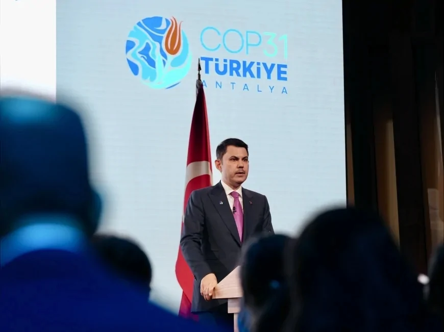 ÇEVRE, ŞEHİRCİLİK VE İKLİM DEĞİŞİKLİĞİ BAKANI MURAT KURUM: “COP31 BAŞKANLIĞI OLARAK ORTAYA KOYDUĞUMUZ ÖNCELİKLER TÜRKİYE’NİN KENDİ DENEYİMİNDEN GÜÇ ALIYOR”