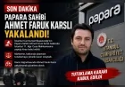 Papara Sahibi Ahmet Faruk Karslı Hakkında Tutuklama Kararı Kabul Edildi, Yakalanarak Cezaevine Gönderilme Süreci Başladı