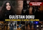 Gülistan Doku Soruşturmasında 5 İlde Eş Zamanlı Operasyon Düzenlendi, 15 Şüpheli Gözaltına Alındı