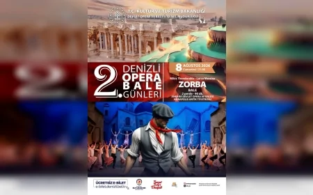 Denizli Büyükşehir Belediyesi 2. Opera ve Bale Günleri'nde "Zorba" Balesi Hierapolis Antik Tiyatrosu'nda Sahnelenecek