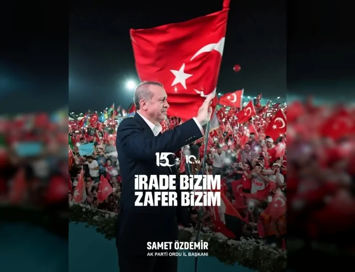 AK PARTİ İL BAŞKANI SAMET ÖZDEMİR: “15 TEMMUZ AZİZ MİLLETİMİZİN EŞSİZ DİRENİŞİNİN VE SARSILMAZ İRADESİNİN ADIDIR”