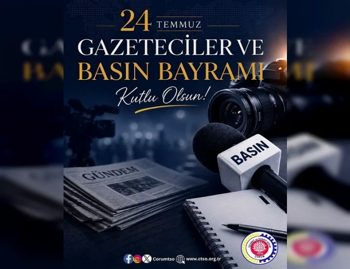 Çorum Ticaret ve Sanayi Odası: “24 Temmuz Gazeteciler ve Basın Bayramı'nı kutluyor, tüm basın mensuplarımıza başarılar diliyoruz”