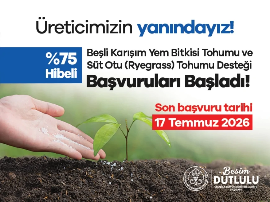MANİSA BÜYÜKŞEHİR BELEDİYESİ TARIMSAL ÜRETİM DESTEK BAŞVURULARININ SÜRESİNİ 17 TEMMUZ 2026’YA UZATTI