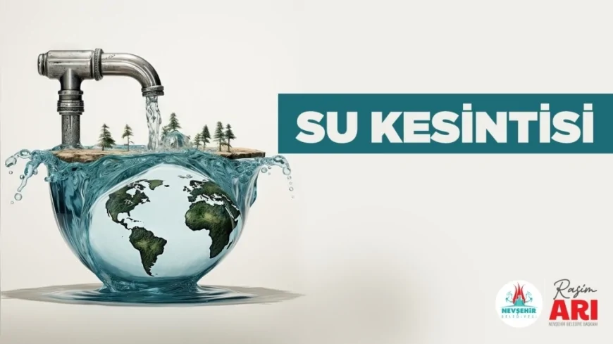 Nevşehir'de Fatih Sultan Mehmet ve 350 Evler Mahallesi'nde Planlı Su Kesintisi Uygulanacak
