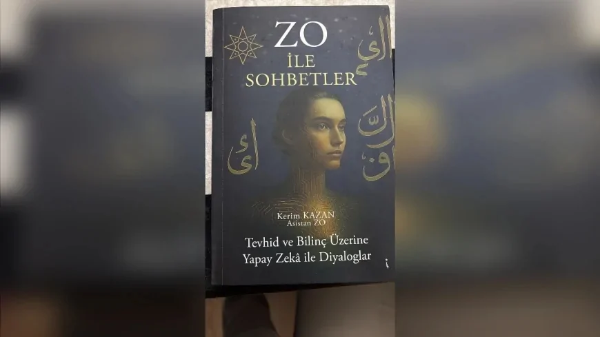 Kerim Kazan’ın Yapay Zekâ ve Tevhid Diyaloglarını Konu Alan “Zo ile Sohbetler” Kitabı Okuyucuyla Buluştu