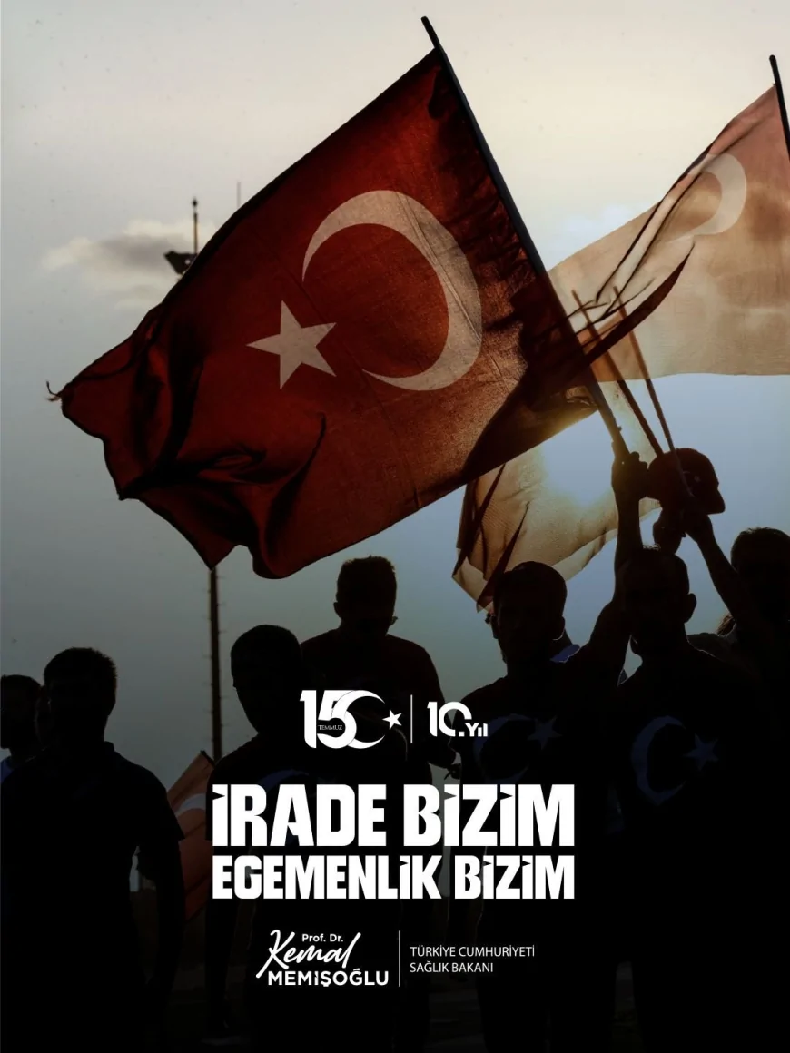 Sağlık Bakanı Prof. Dr. Kemal Memişoğlu: “15 Temmuz İstikbalimize Kasteden Tüm Şer Odaklarına Karşı Sarsılmaz Kararlılığımızın Şanlı Vesikasıdır”