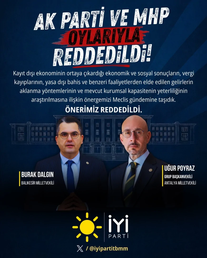 İYİ Parti'nin kayıt dışı ekonomi araştırma önerisi TBMM Genel Kurulu'nda kabul edilmedi