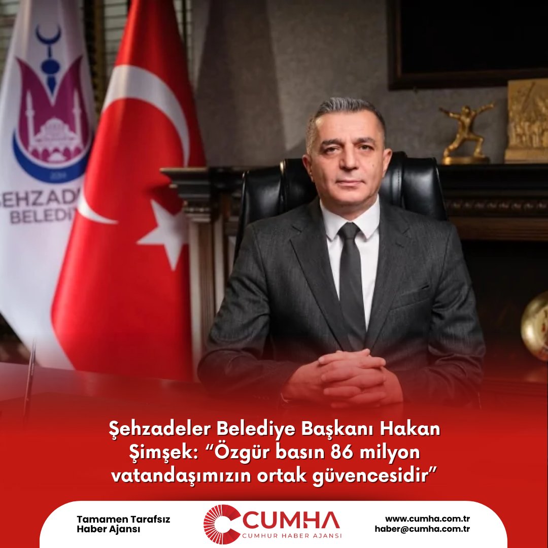 Şehzadeler Belediye Başkanı Hakan Şimşek: "Özgür basın 86 milyon vatandaşımızın ortak güvencesidir"