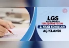 LGS kapsamında yerleştirmeye esas ikinci nakil sonuçları açıklandı, yerleştirme süreci 28 Ağustos’ta tamamlanacak