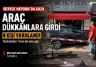 Beykoz Meydanı’nda kontrolden çıkan araç dükkânlara girdi: 4 kişi yaralandı
