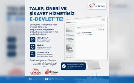 Edirne Belediyesi talep ve öneri başvurularını e-Devlet Kapısı’na taşıdı