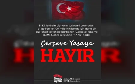 Ankara Milletvekili Koray Aydın: “Türk milletinin hayatta kalması için tehdit ve tehlikeler barındıran Çerçeve Kanun’a hayır dedik”